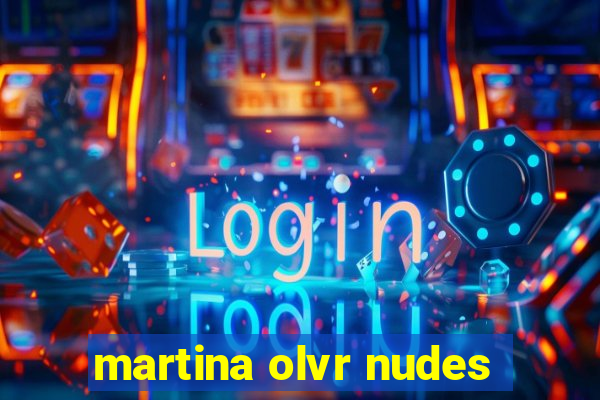 martina olvr nudes